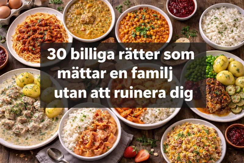30 billiga rätter som mättar en familj utan att ruinera dig